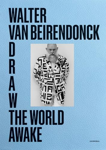 Walter Van Beirendonck - Draw the World Awake