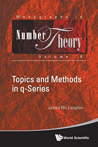 Topics And Methods In Q-Series (Monographs in Number Theory, Band 8)