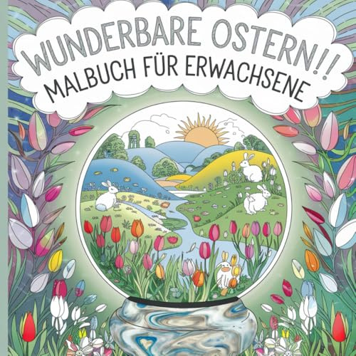 Wunderbare Ostern! Malbuch für Erwachsene zur Osterzeit, mit 50 Ausmalbildern