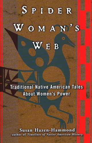 Spider Woman's Web: Traditional Native American Tales About Women's Power