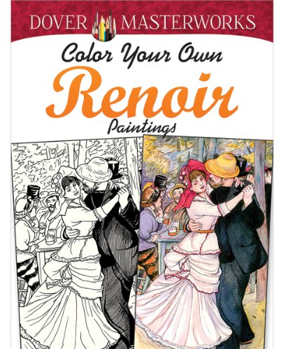 Dover Masterworks: Color Your Own Renoir Paintings