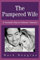The Pampered Wife: A Husband's Map to Unknown Treasures