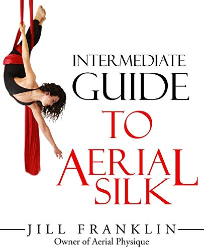 Intermediate Guide to Aerial Silk