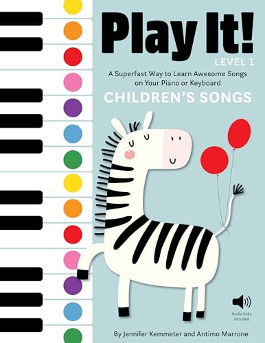 Play It! Children's Songs: A Superfast Way to Learn Awesome Songs on Your Piano or Keyboard