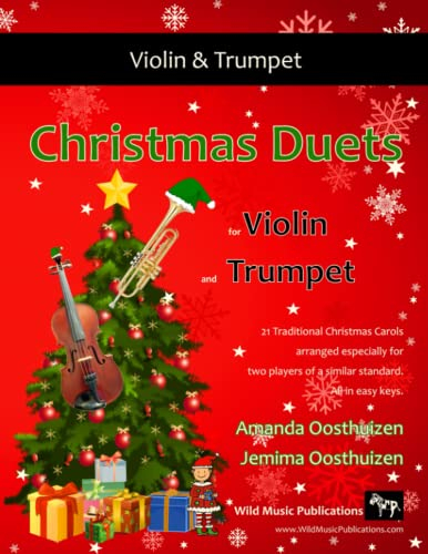 Christmas Duets for Violin and Trumpet: 21 Traditional Christmas Carols arranged for two equal players of intermediate standard