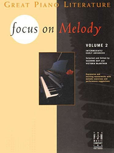 Focus on Melody (The Great Piano Literature, 2)