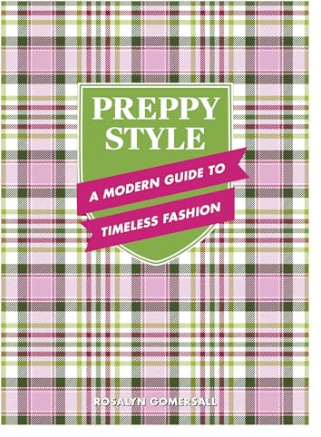 Preppy Style: A Modern Guide to Timeless Fashion