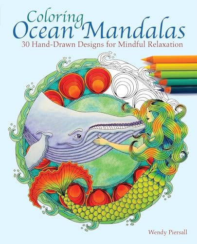 Coloring Ocean Mandalas: 30 Hand-Drawn Designs for Mindful Relaxation