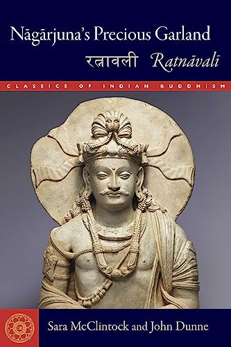 N?g?rjuna’s Precious Garland: Ratnavali (Classics of Indian Buddhism)