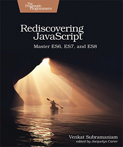Rediscovering JavaScript: Master ES6, ES7, and ES8
