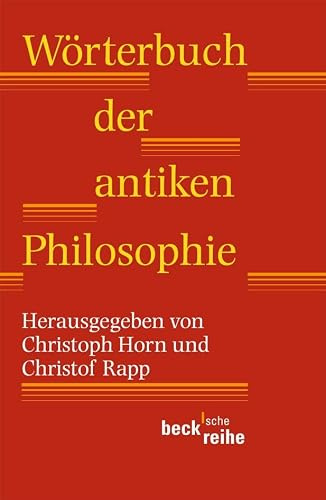 Wörterbuch der antiken Philosophie: Über 600 Artikel (Beck'sche Reihe)