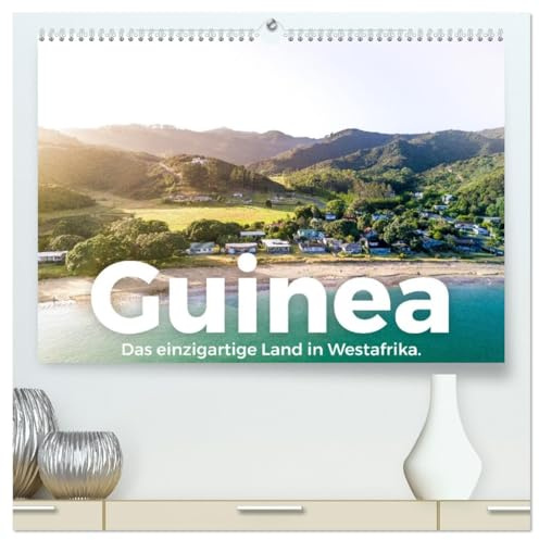 Guinea - Das einzigartige Land in Westafrika. (hochwertiger Premium Wandkalender 2026 DIN A2 quer), Kunstdruck in Hochglanz: Entdecken Sie das ... ihn noch nie gesehen haben. (CALVENDO Orte)