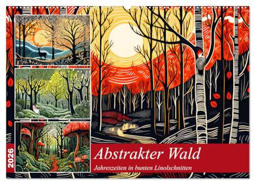Abstrakter Wald - Jahreszeiten in bunten Linolschnitten (Wandkalender 2026 DIN A2 quer), CALVENDO Monatskalender: Expressive Linolschnitte fangen die ... Laufe der Jahreszeiten ein (CALVENDO Natur)