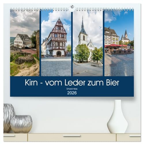 Kirn - vom Leder zum Bier (hochwertiger Premium Wandkalender 2026 DIN A2 quer), Kunstdruck in Hochglanz: Professionelle Fotos zeigen die vielfältige ... Zentrum an der mittleren Nahe (CALVENDO Orte)