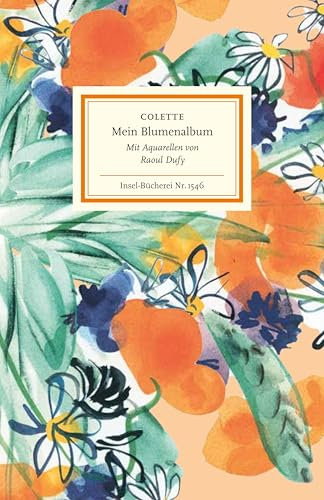Mein Blumenalbum: Mit Aquarellen von Raoul Dufy | Für alle, die Blumen und Gärten lieben (Insel-Bücherei)