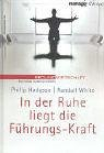 In der Ruhe liegt die Führungs-Kraft