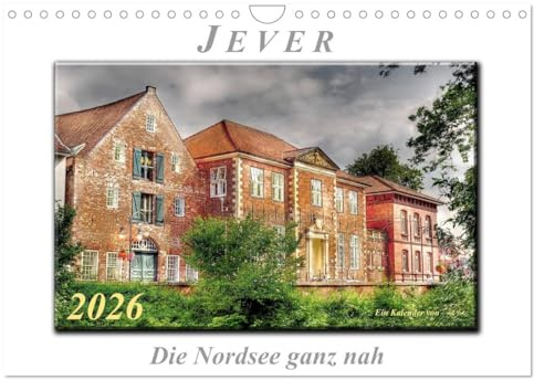 Jever - die Nordsee ganz nah (Wandkalender 2026 DIN A4 quer), CALVENDO Monatskalender: Peter Roder mit einer Auswahl seiner faszinierenden Bilder aus ... friesischen Städtchen Jever (CALVENDO Orte)
