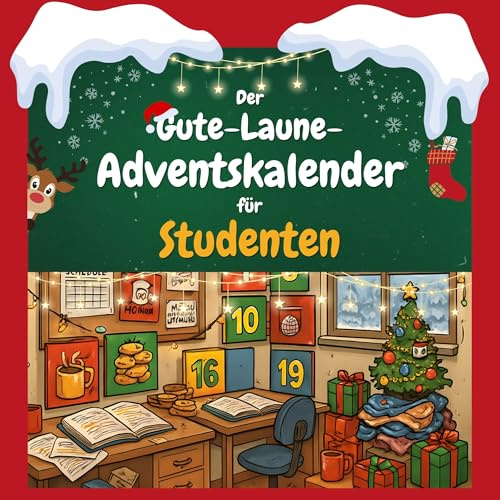 Der Gute-Laune-Adventskalender für Studenten: 24 Tage Spaß. Das ideale Geschenk