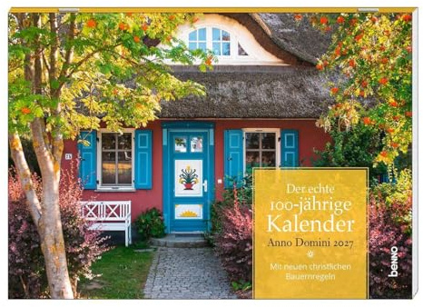Der echte 100-jährige Kalender - Anno Domini 2027: Mit neuen christlichen Bauernregeln