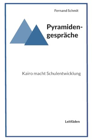Pyramidengespräche: Kairo macht Schulentwicklung