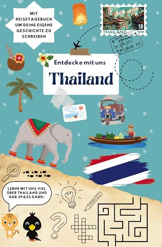 Entdecke mit uns Thailand: Reiseführer und Reisetagebuch für Kinder
