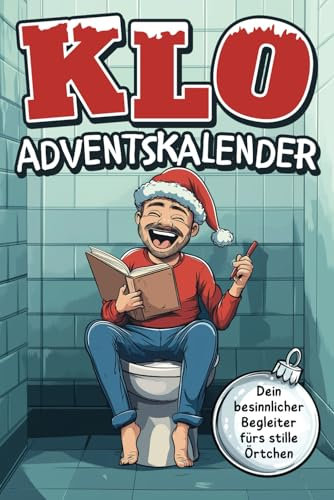 Klo Adventskalender: Dein besinnlicher Begleiter fürs stille Örtchen | Voll mit Rätseln, Witzen, Fun Facts und mehr!