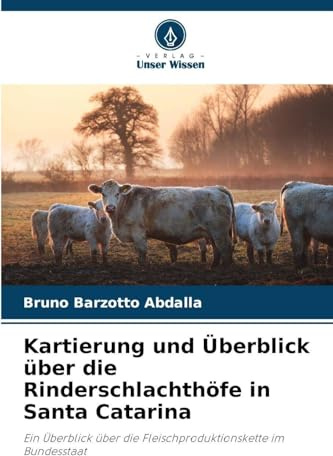 Kartierung und Überblick über die Rinderschlachthöfe in Santa Catarina: Ein Überblick über die Fleischproduktionskette im Bundesstaat