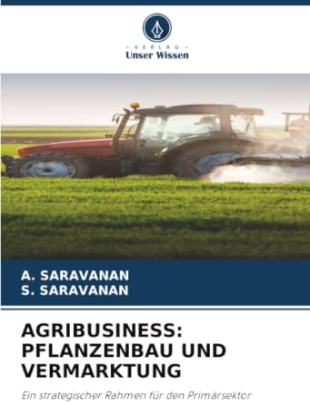 AGRIBUSINESS: PFLANZENBAU UND VERMARKTUNG: Ein strategischer Rahmen für den Primärsektor