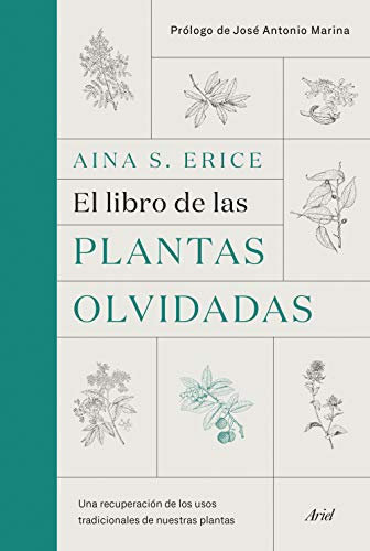 El libro de las plantas olvidadas: Una recuperación de los usos tradicionales de nuestras plantas (Ariel)