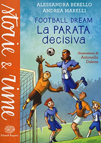 La parata decisiva. Football dream (Storie e rime)