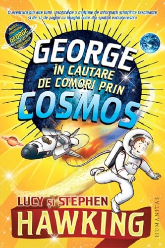 George in cautare de comori prin Cosmos - Lucy Hawking, Stephen Hawking, Humanitas Junior, Editie in limba romana
