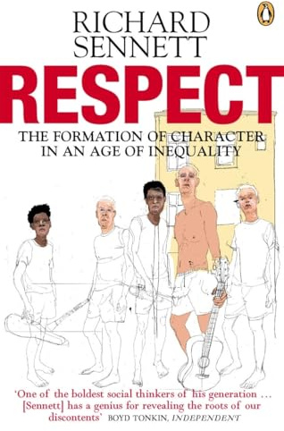 Respect: The Formation of Character in an Age of Inequality