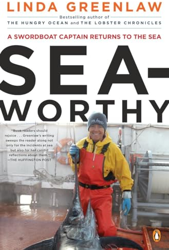 Seaworthy: A Swordboat Captain Returns to the Sea