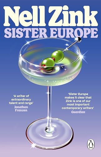 Sister Europe: The sophisticated, sexy and exquisitely funny new novel from one of the most acclaimed writers of our time