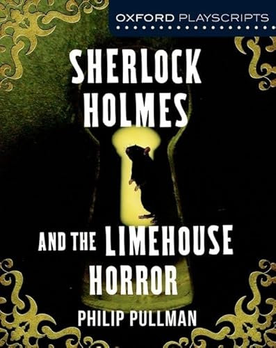 Oxford Playscripts: Sherlock Holmes and the Limehouse Horror