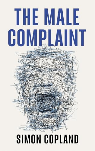 The Male Complaint: The Manosphere and Misogyny Online