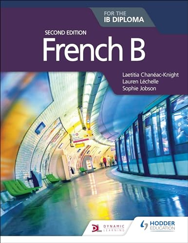 French B for the IB Diploma Second Edition: Hodder Education Group