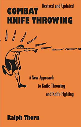 Combat Knife Throwing: A New Approach to Knife Throwing and Knife Fighting, Revised and Updated (Illustrations)