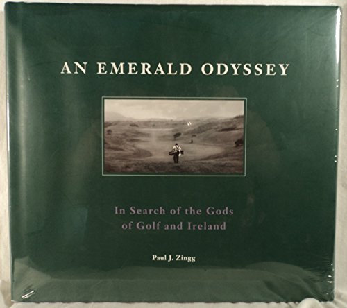 An Emerald Odyssey: In Search of the Gods of Golf and Ireland