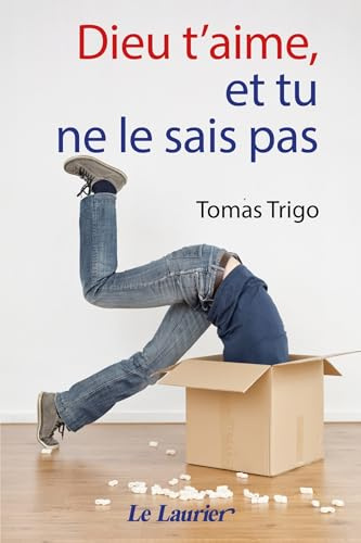Dieu t'aime, et tu ne le sais pas
