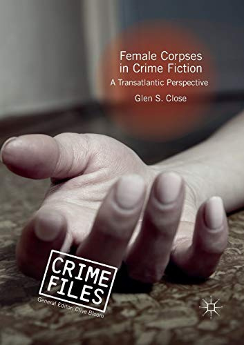 Female Corpses in Crime Fiction: A Transatlantic Perspective (Crime Files)