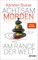 Achtsam morden am Rande der Welt: Roman (Achtsam morden-Reihe, Band 3)
