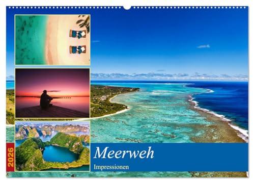 MEERweh Impressionen (Wandkalender 2026 DIN A2 quer), CALVENDO Monatskalender: Das Meer als unerschöpfliche Inspirationsquelle (CALVENDO Orte)