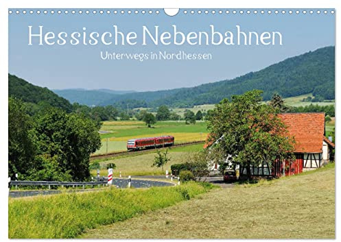 Hessische Nebenbahnen - Unterwegs in Nordhessen (Wandkalender 2026 DIN A3 quer), CALVENDO Monatskalender: Mit der Eisenbahn durch die schöne Landschaft im nördlichen Hessen (CALVENDO Mobilitaet)