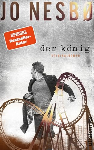 Der König: Kriminalroman | Zwei Brüder, eine Stadt, Eifersucht und Gier | Der neue Krimi des Bestsellerautors Jo Nesbø!