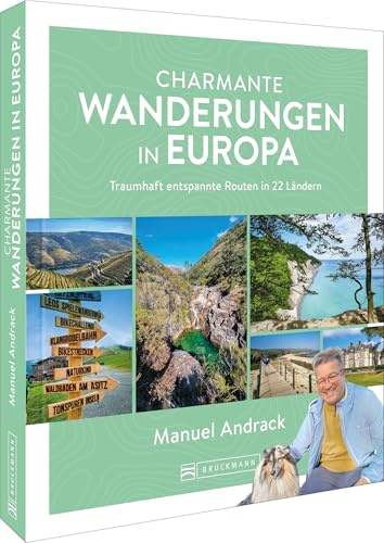 Charmante Wanderungen in Europa: Traumhaft entspannte Routen in 22 Ländern. Naturerlebnisse!