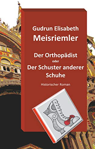 Der Orthopädist: Der Schuster anderer Schuhe