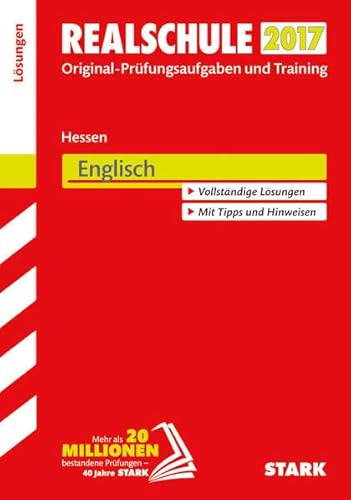 STARK Abschlussprüfung Realschule Hessen - Englisch Lösungsheft: Original-Prüfungsaufgaben und Training. Vollständige Lösungen. Mit Tipps und Hinweisen