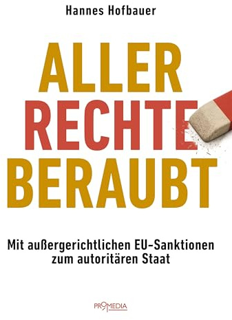 Aller Rechte beraubt: Mit außergerichtlichen EU-Sanktionen zum autoritären Staat