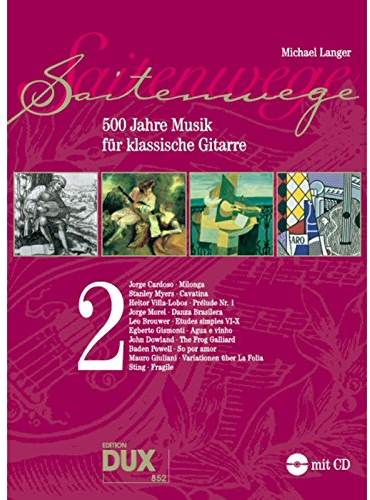 Saitenwege 2: 500 Jahre Musik für klassische Gitarre: 500 Jahre Musik für klassische Gitarre. Mit Download-Codes für Audios.